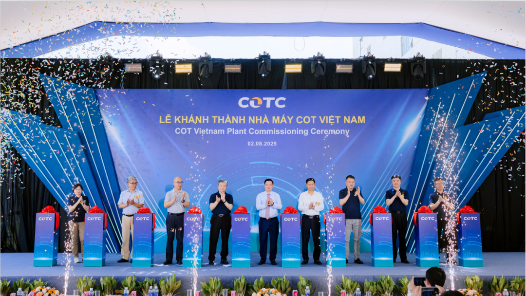 迈向全球化，，，，，，COTC再启新程：COT Vietnam新工厂开业暨投产仪式盛放纵行