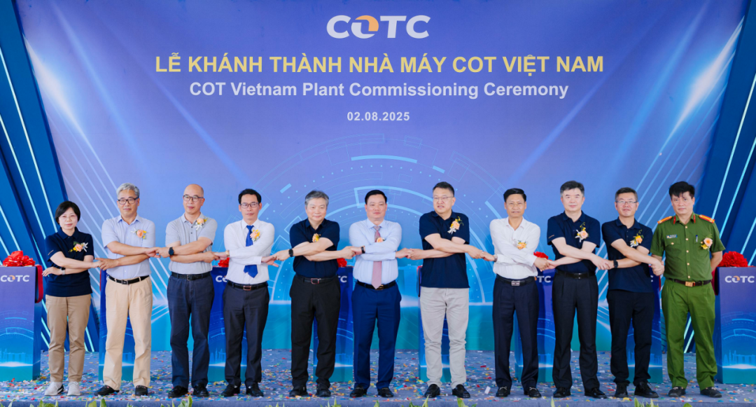 迈向全球化，，，，，，COTC再启新程：COT Vietnam新工厂开业暨投产仪式盛放纵行